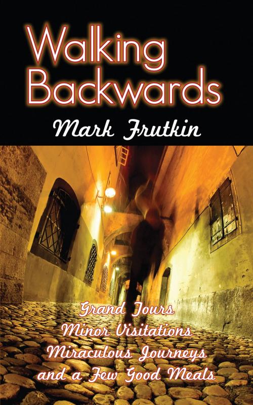 Cover of the book Walking Backwards by Mark Frutkin, Dundurn