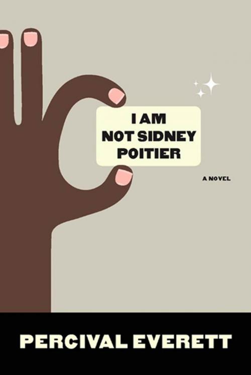 Cover of the book I Am Not Sidney Poitier by Percival Everett, Graywolf Press