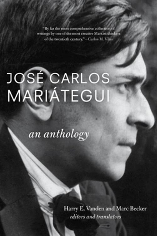 Cover of the book José Carlos Mariátegui: An Anthology by , Monthly Review Press