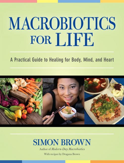 Cover of the book Macrobiotics for Life by Simon Brown, Dragana Brown, North Atlantic Books