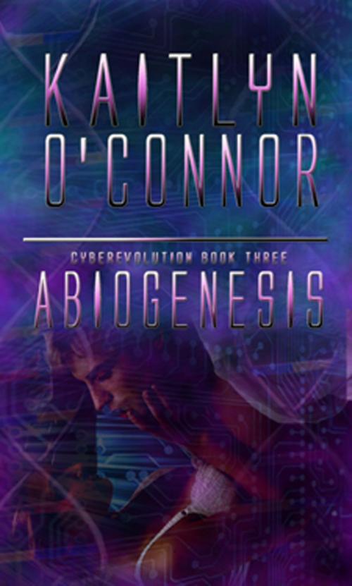 Cover of the book Abiogenesis; Cyberevolution III by Kaitlyn O'Connor, New Concepts Publishing