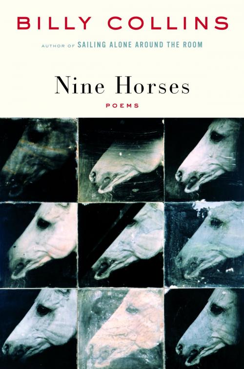 Cover of the book Nine Horses by Billy Collins, Random House Publishing Group