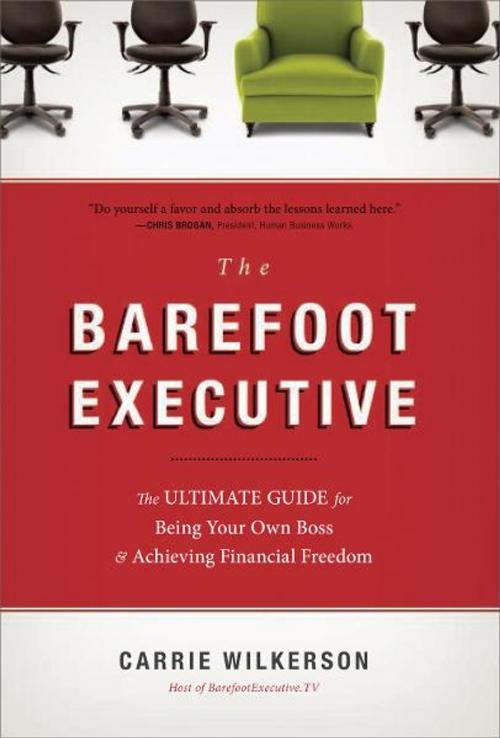 Cover of the book The Barefoot Executive by Carrie Wilkerson, HarperCollins Leadership