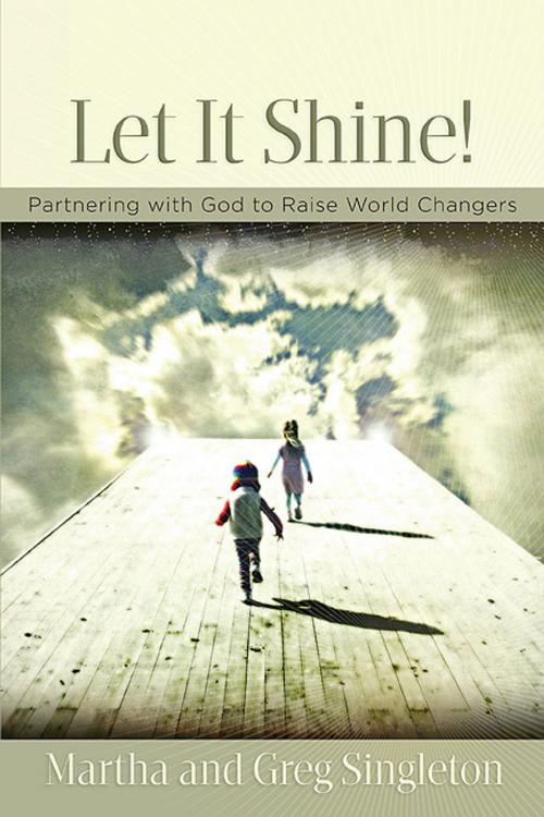 Cover of the book Let It Shine! by Martha Singleton, Greg Singleton, New Hope Publishers