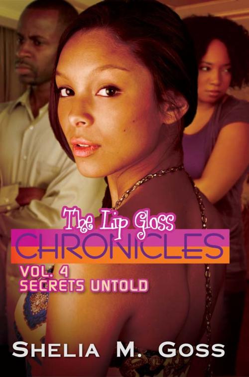 Cover of the book Secrets Untold: The Lip Gloss Chronicles Vol 4 by Shelia M. Goss, Urban Books