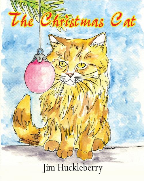 Cover of the book The Christmas Cat by Jim Huckleberry, Fideli Publishing, Inc.