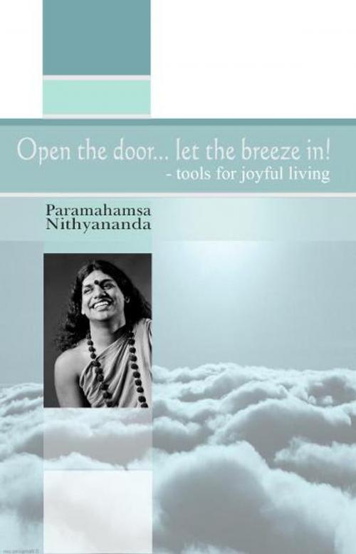 Cover of the book Open the Door... Let the Breeze in! by Paramahamsa Nithyananda, eNPublishers