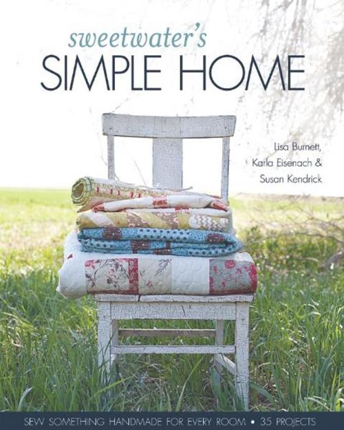Cover of the book Sweetwater's Simple Home by Karla Eisenach, Lisa Burnett, Susan Kendrick, C&T Publishing