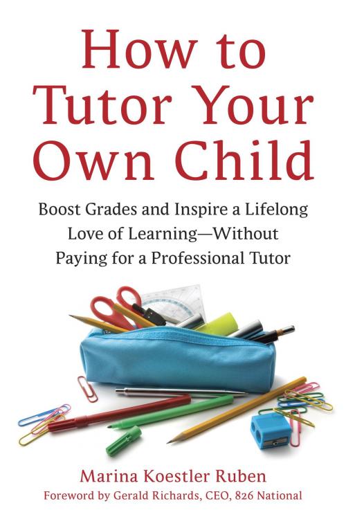 Cover of the book How to Tutor Your Own Child by Marina Koestler Ruben, Potter/Ten Speed/Harmony/Rodale