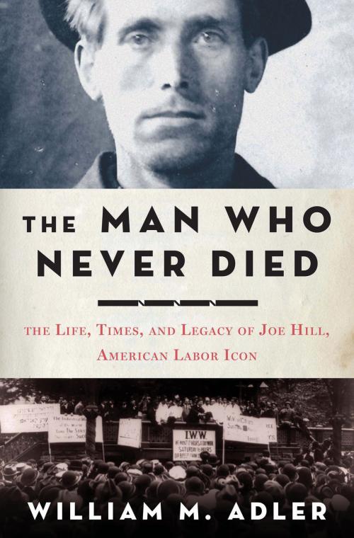 Cover of the book The Man Who Never Died by William M. Adler, Bloomsbury Publishing