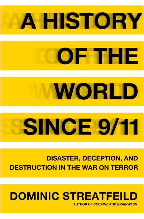 Cover of the book A History of the World Since 9/11 by Dominic Streatfeild, Bloomsbury Publishing