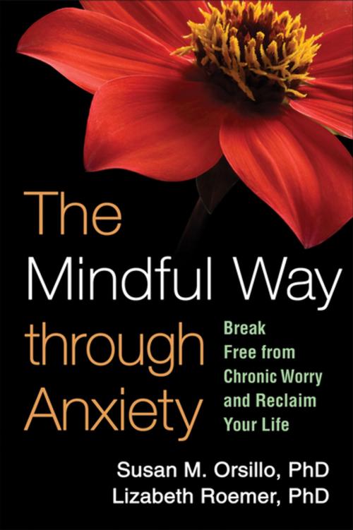 Cover of the book The Mindful Way through Anxiety by Susan M. Orsillo, PhD, Lizabeth Roemer, PhD, Guilford Publications