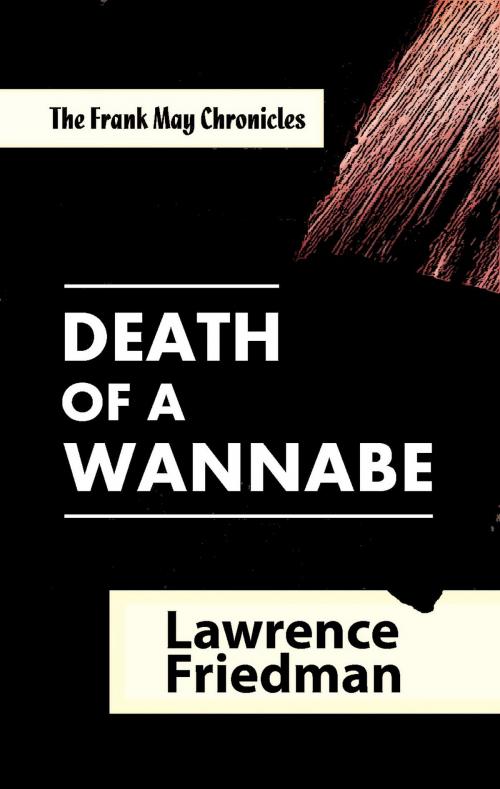 Cover of the book Death of a Wannabe by Lawrence M. Friedman, Quid Pro, LLC