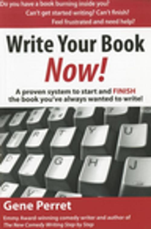 Cover of the book Write Your Book Now by Gene Perret, Linden Publishing