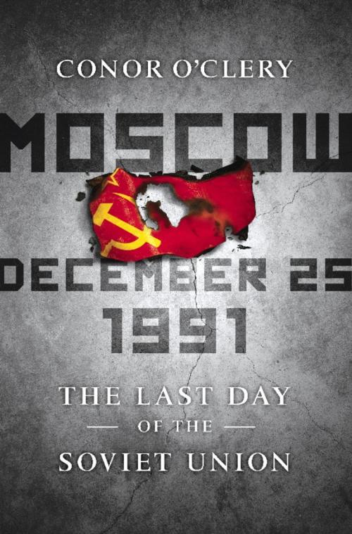 Cover of the book Moscow, December 25, 1991 by Conor O'Clery, PublicAffairs