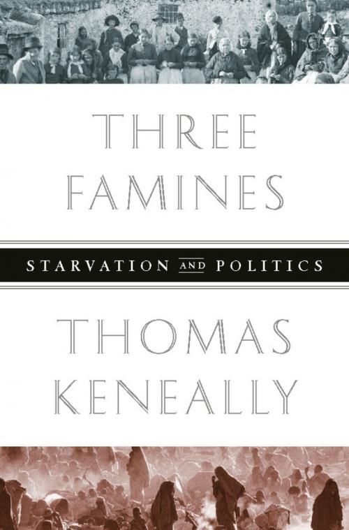 Cover of the book Three Famines by Thomas Keneally, PublicAffairs