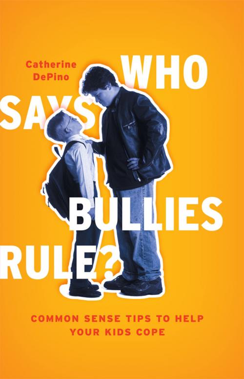 Cover of the book Who Says Bullies Rule? by Catherine DePino, R&L Education