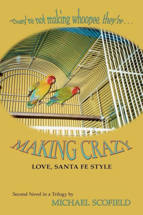 Cover of the book Making Crazy by Michael Scofield, Sunstone Press