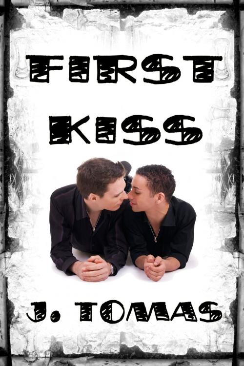 Cover of the book First Kiss by J. Tomas, Queerteen Press