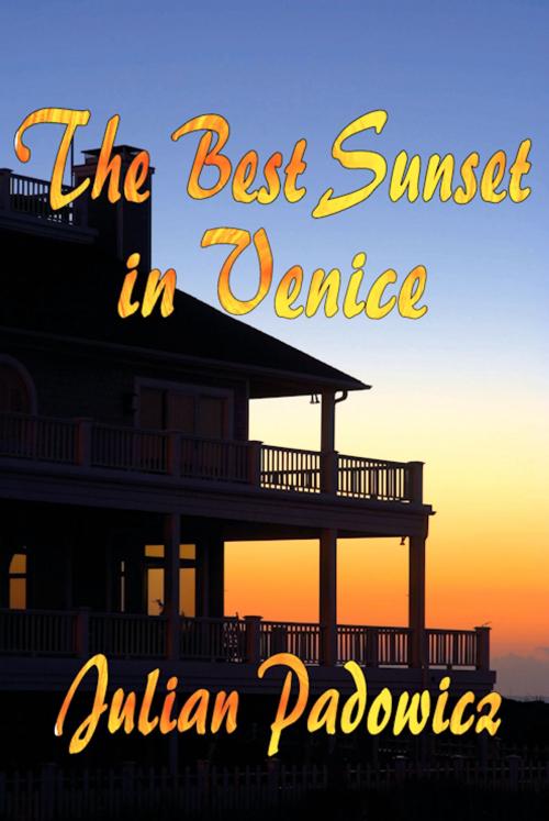Cover of the book The Best Sunset in Venice by Julian Padowicz, Fireship Press