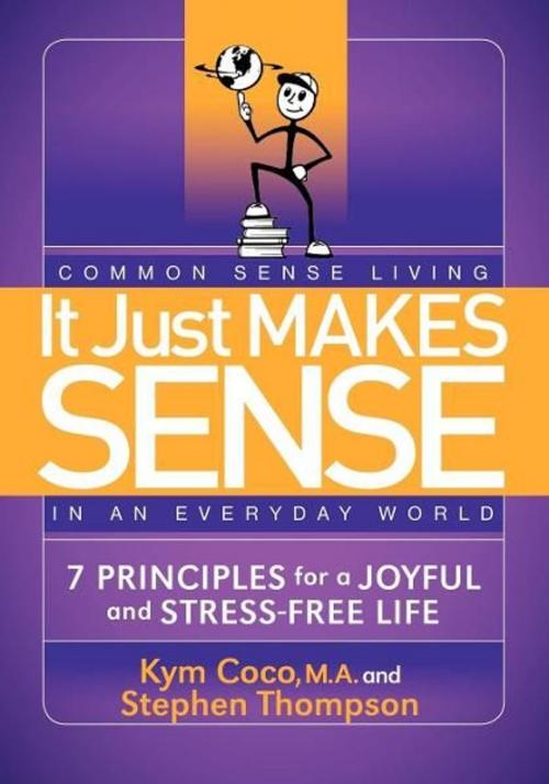 Cover of the book It Just Makes Sense by Kym Coco, Morgan James Publishing