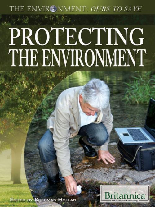 Cover of the book Protecting the Environment by Sherman Hollar, Britannica Educational Publishing