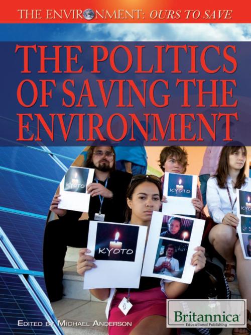 Cover of the book The Politics of Saving the Environment by Michael Anderson, Britannica Educational Publishing