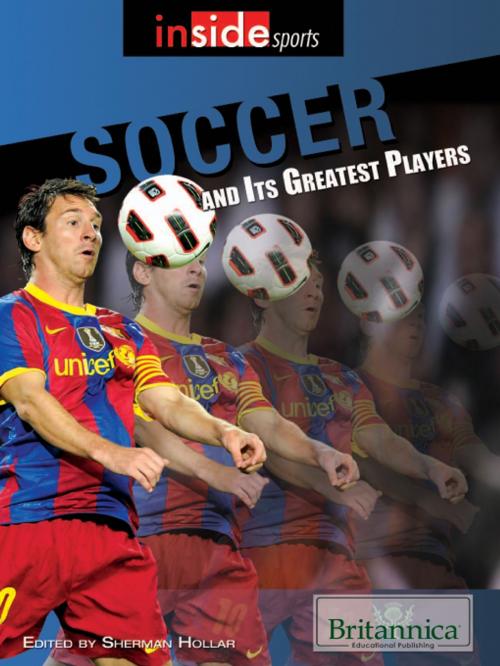 Cover of the book Soccer and Its Greatest Players by Sherman Hollar, Britannica Educational Publishing