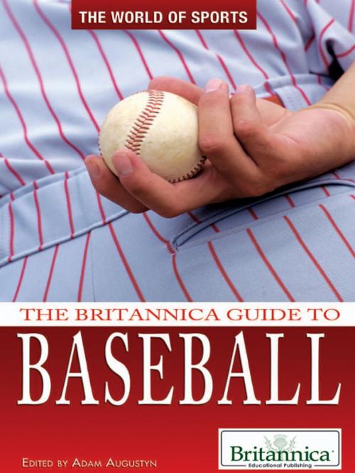 Cover of the book The Britannica Guide to Baseball by Adam Augustyn, Britannica Educational Publishing