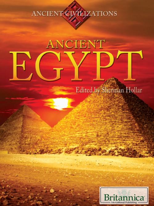 Cover of the book Ancient Egypt by Sherman Hollar, Britannica Educational Publishing