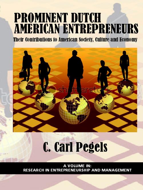 Cover of the book Prominent Dutch American Entrepreneurs by C. Carl Pegels, Information Age Publishing