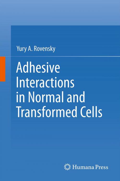 Cover of the book Adhesive Interactions in Normal and Transformed Cells by Yury A. Rovensky, Humana Press