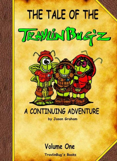 Cover of the book The Tale of the TravlinBug'z by Jason Graham, Jason Graham, BookBaby