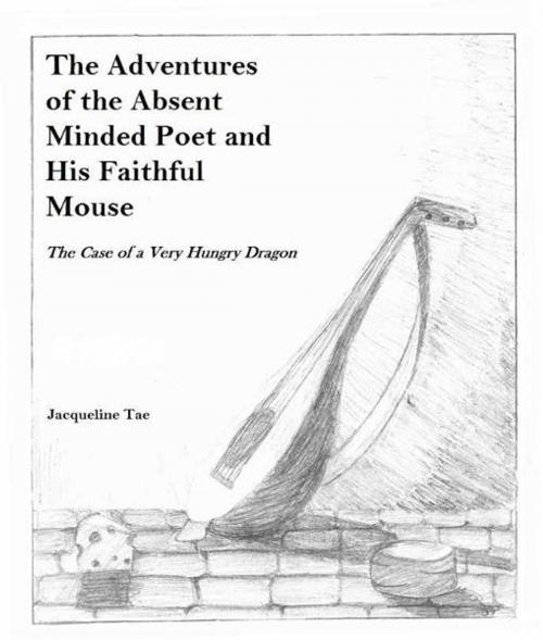 Cover of the book The Adventures of the Absent Minded Poet and His Faithful Mouse by Jacqueline Tae, BookBaby