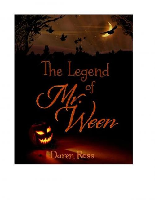 Cover of the book The Legend of Mr. Ween by Daren Ross, BookBaby