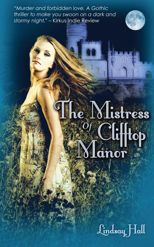 Cover of the book The Mistress of Clifftop Manor by Lindsay Hall, BookBaby