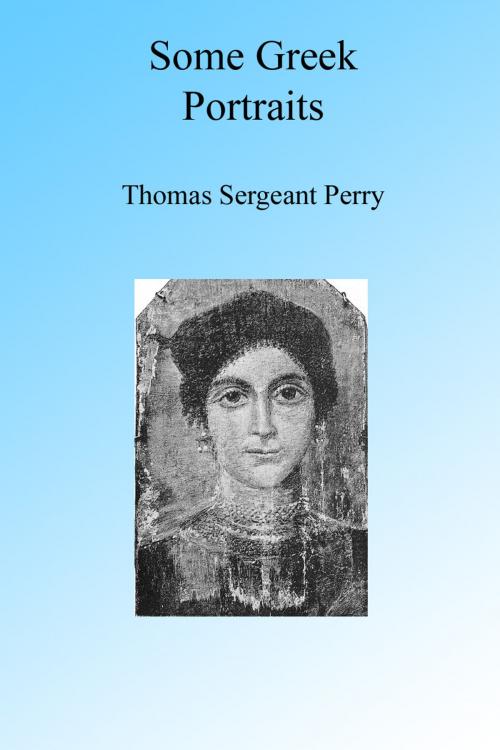 Cover of the book Some Greek Portraits, Illustrated by Thomas Sergeant Perry, Folly Cove 01930