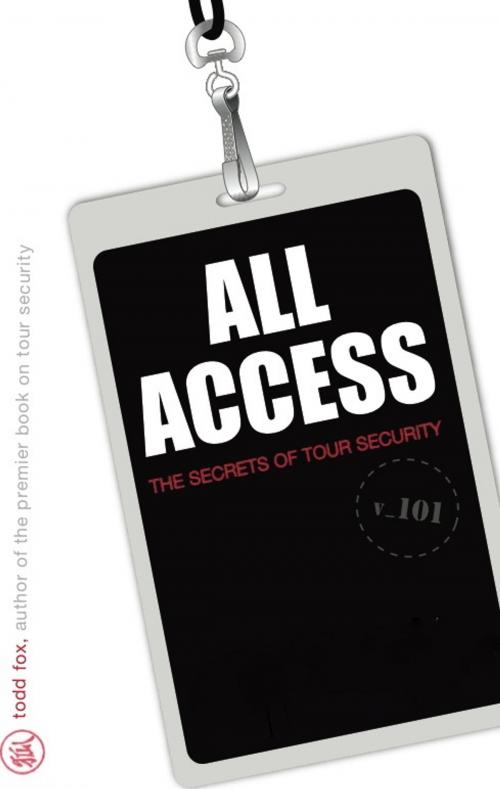 Cover of the book All Access: The Secrets of Tour Security by Todd Fox, BookBaby