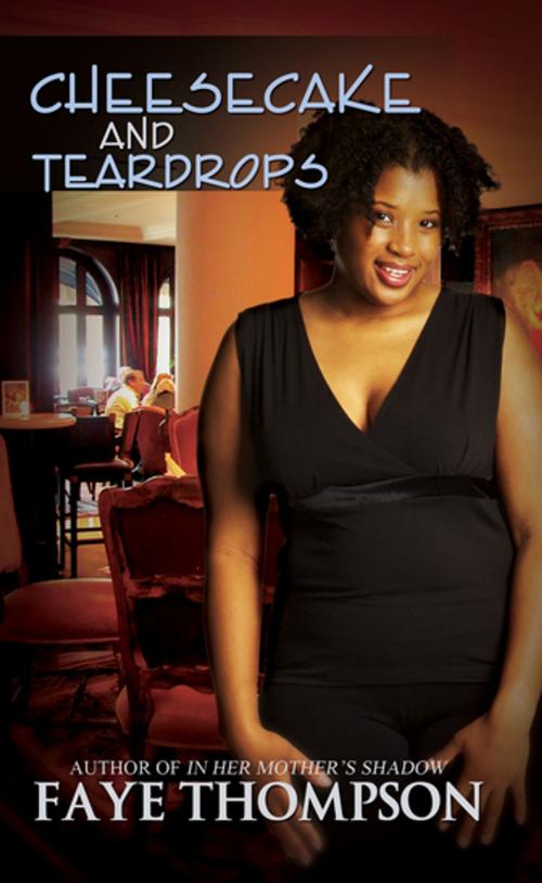 Cover of the book Cheesecake and Teardrops by Faye Thompson, Urban Books
