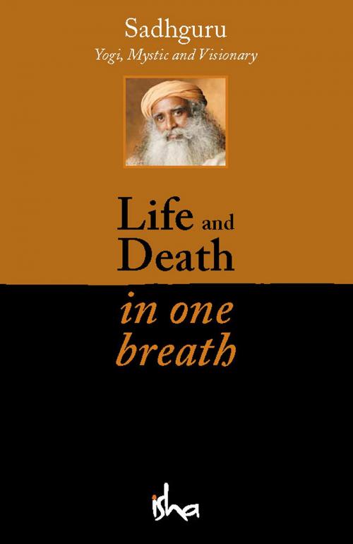 Cover of the book Life and Death in One Breath by Sadhguru, BookBaby