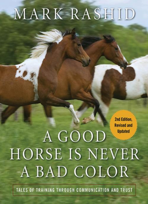 Cover of the book A Good Horse Is Never a Bad Color by Mark Rashid, Skyhorse Publishing