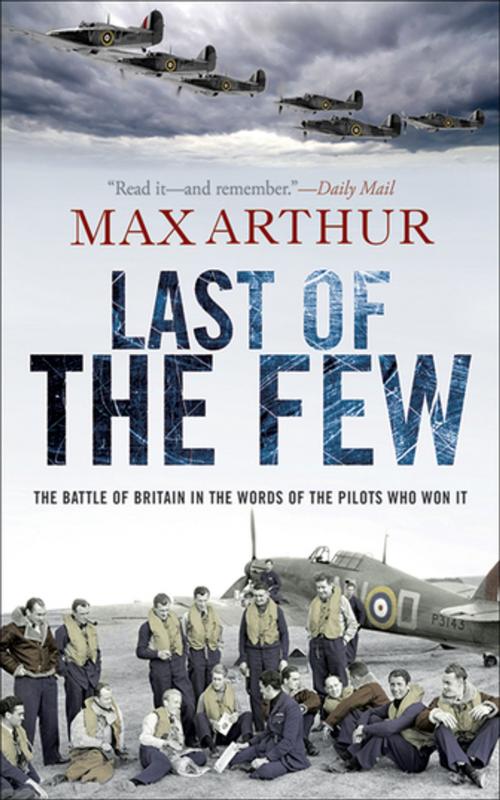 Cover of the book Last of the Few by Max Arthur, Skyhorse Publishing