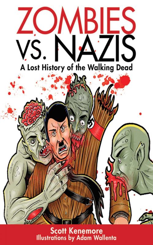 Cover of the book Zombies vs. Nazis by Scott Kenemore, Skyhorse