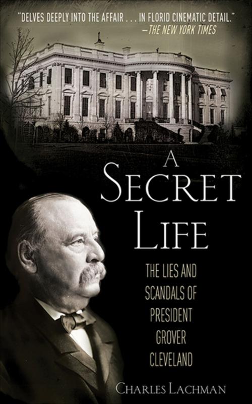 Cover of the book A Secret Life by Charles Lachman, Skyhorse Publishing