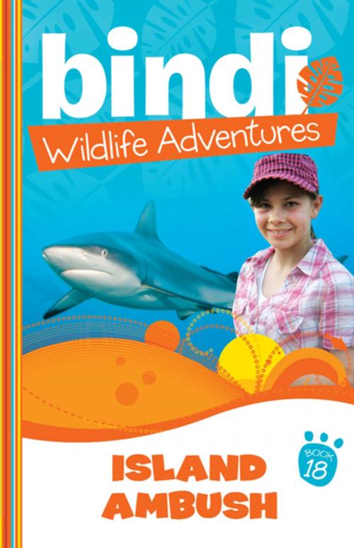 Cover of the book Bindi Wildlife Adventures 18: Island Ambush by Bindi Irwin, Ellie Brown, Penguin Random House Australia
