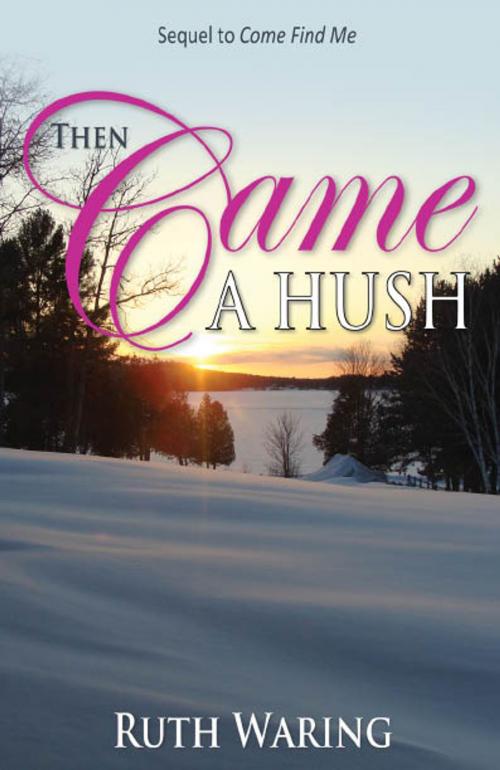 Cover of the book Then Came a Hush by Ruth Waring, Word Alive Press