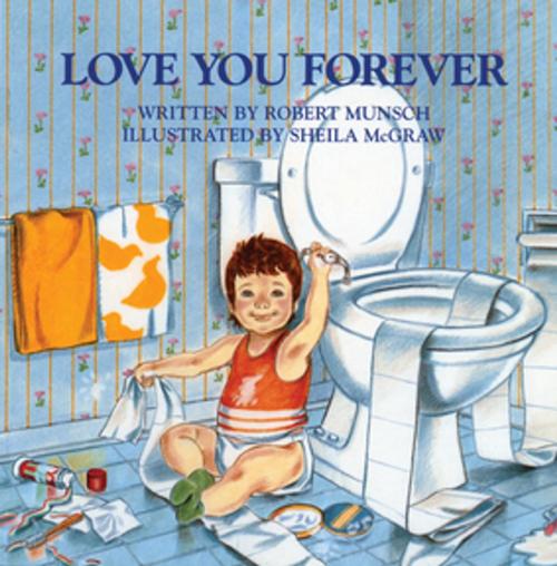 Cover of the book Love You Forever by Robert Munsch, Firefly Books
