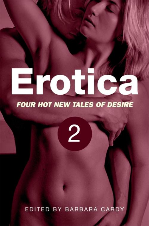 Cover of the book Erotica, Volume 2 by Barbara Cardy, Little, Brown Book Group