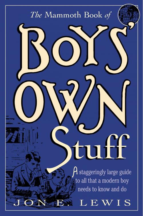 Cover of the book The Mammoth Book of Boys Own Stuff by Jon E. Lewis, Little, Brown Book Group