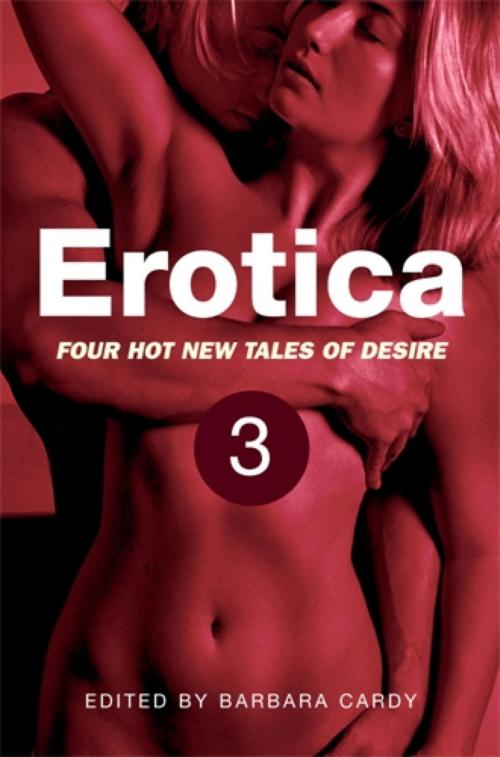 Cover of the book Erotica, Volume 3 by Barbara Cardy, Little, Brown Book Group